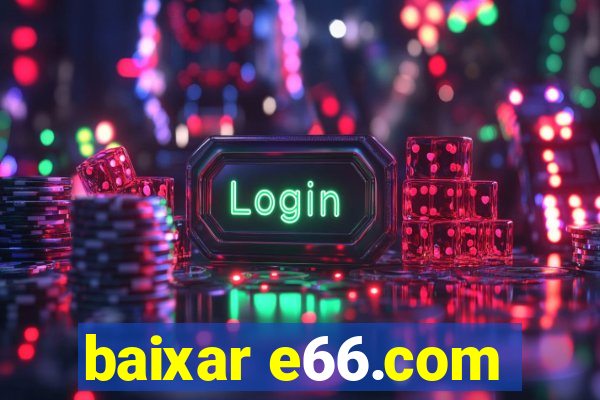 baixar e66.com